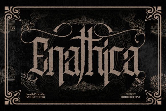 Enathica: A Gothic Horror Typeface for Makers